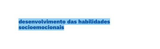desenvolvimento das habilidades socioemocionais